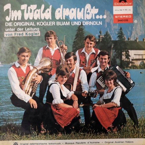 Vinyl / Die Original Kogler Buam Und Dirndln* - Im Wald Draußt...