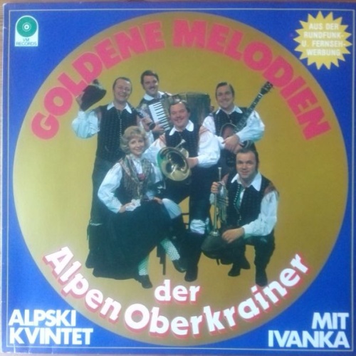 Vinyl / Alpski Kvintet Mit Ivanka* - Goldene Melodien Der Alpen Oberkrainer