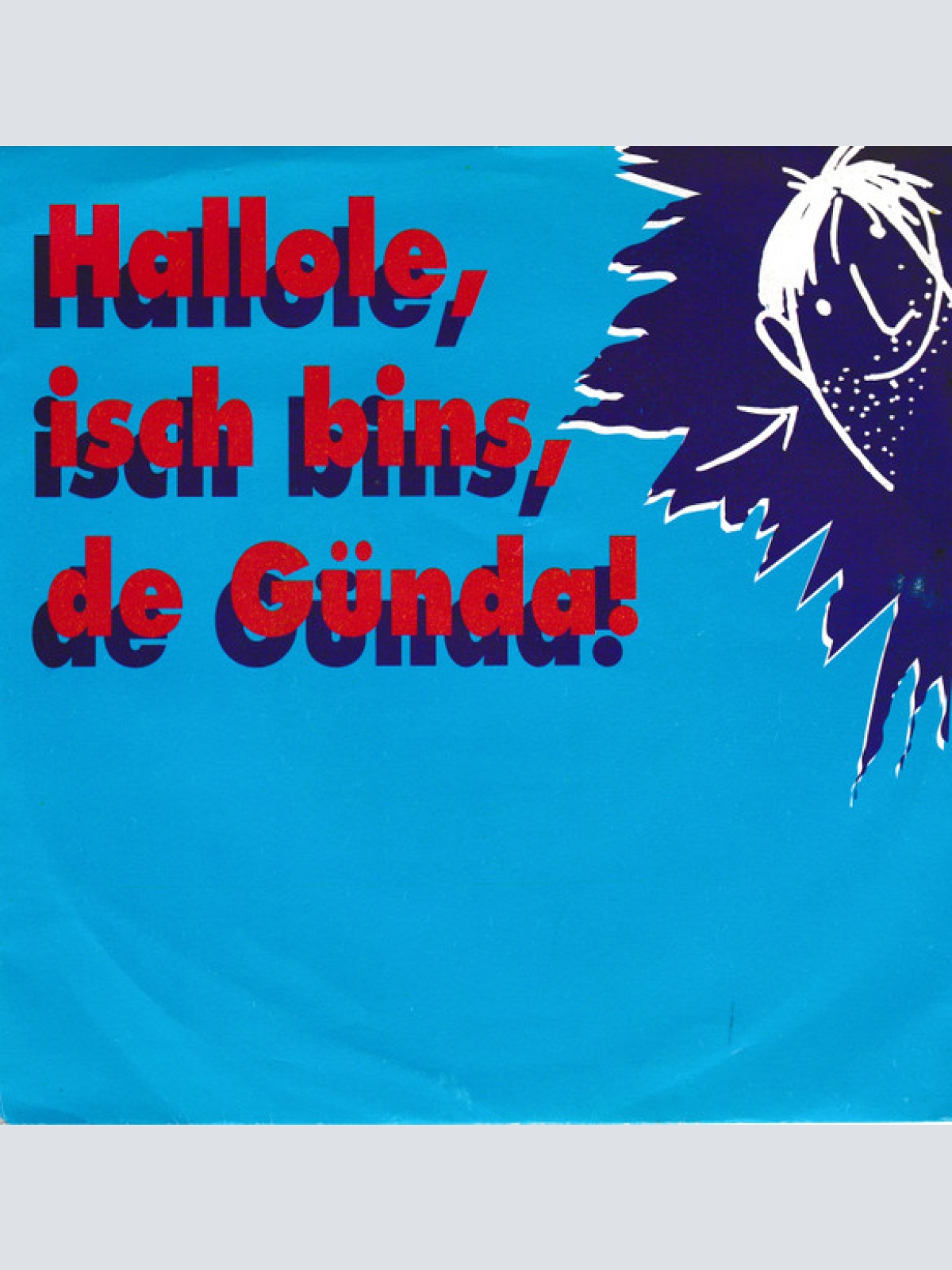 Vinyl / Töpel Ohne* - Hallole, Isch Bins, De Günda!