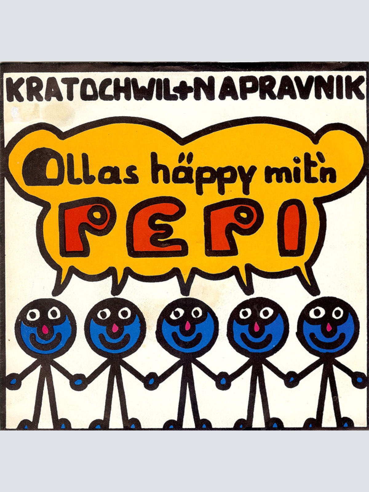 Vinyl / Kratochwil* + Napravnik* - Ollas Häppy Mit'n Pepi