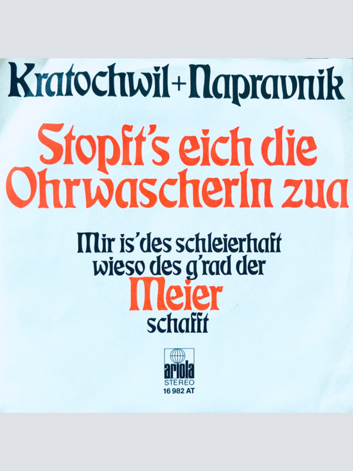 Vinyl / Kratochwil* + Napravnik* - Mir Is' Des Schleierhaft Wieso Des G'rad Der Meier Schafft