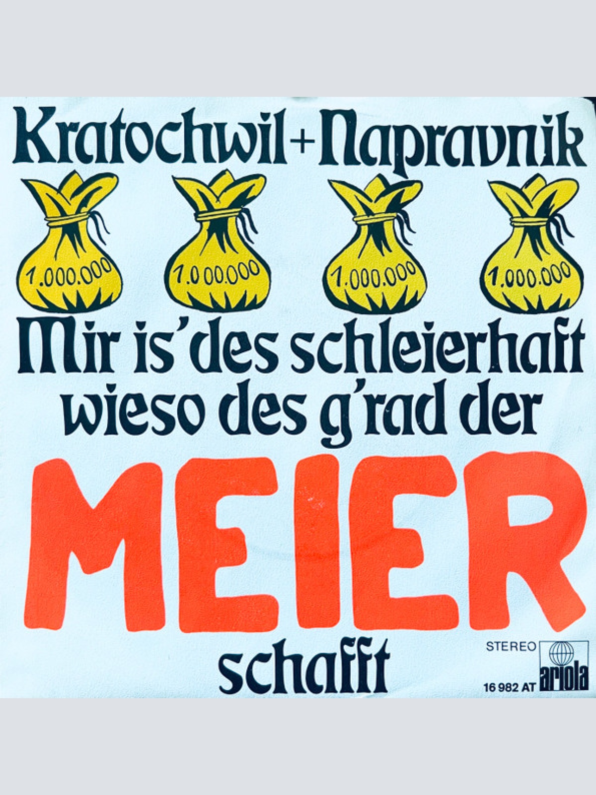 Vinyl / Kratochwil* + Napravnik* - Mir Is' Des Schleierhaft Wieso Des G'rad Der Meier Schafft