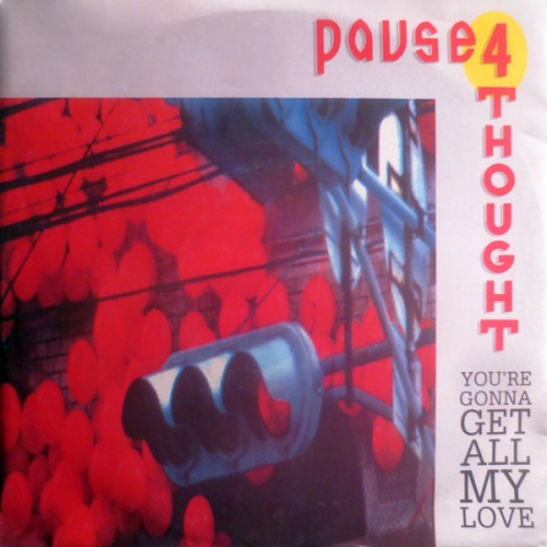 Vinyl / Pause 4 Thought - You're Gonna Get All My Love