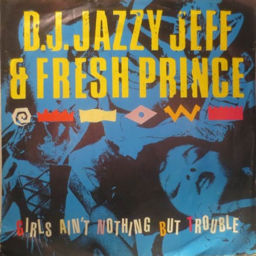 Vinyl / D.J. Jazzy Jeff & Fresh Prince* - Girls Ain't Nothing But Trouble