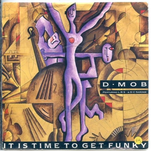 Vinyl / D•Mob* Featuring L•R•S* & D•C•Sarome* - It Is Time To Get Funky