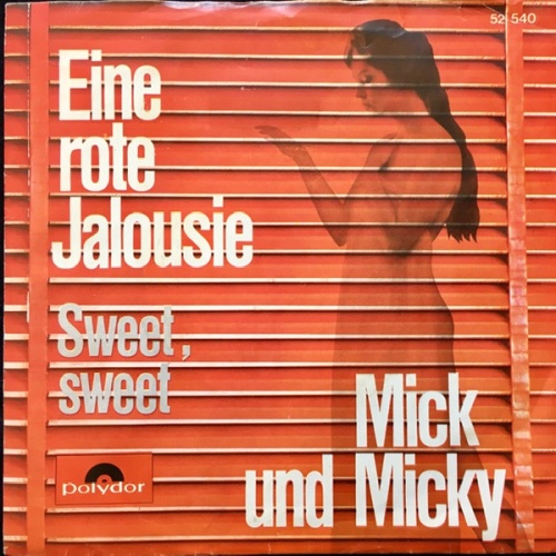 Vinyl / Mick Und Micky - Eine Rote Jalousie / Sweet Sweet