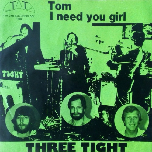 Vinyl / Three Tight - Tom / I Need You Girl