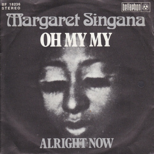 Vinyl / Margaret Singana - Oh My My / Alright Now