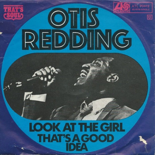 Vinyl / Otis Redding - Look At The Girl / That's A Good Idea
