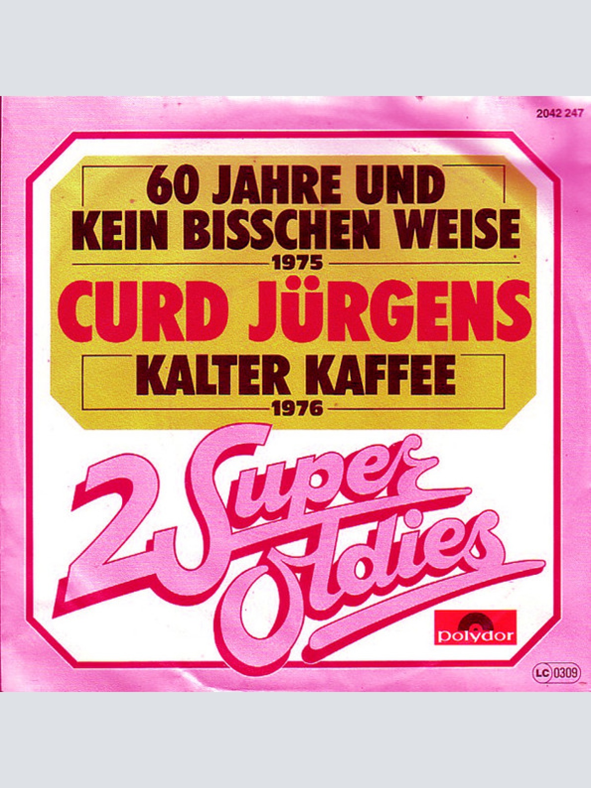 Vinyl / Curd Jürgens - 60 Jahre Und Kein Bisschen Weise / Kalter Kaffee