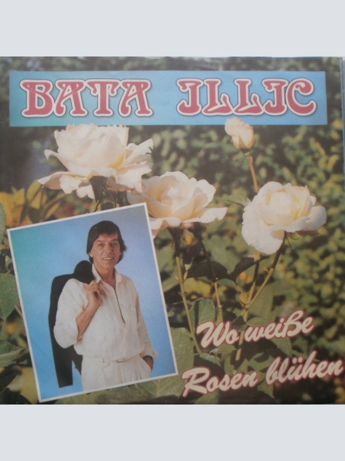 Vinyl / Bata Illic - Wo Weiße Rosen Blühen