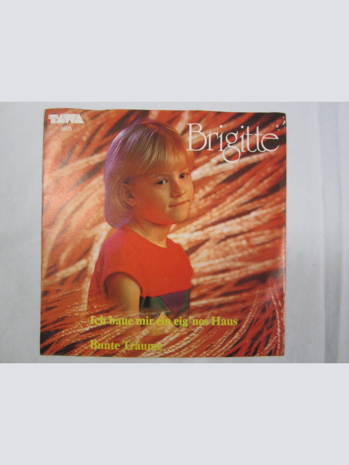 Vinyl / Brigitte (23) - Ich Baue Mir Ein Eig'nes Haus / Bunte Träume