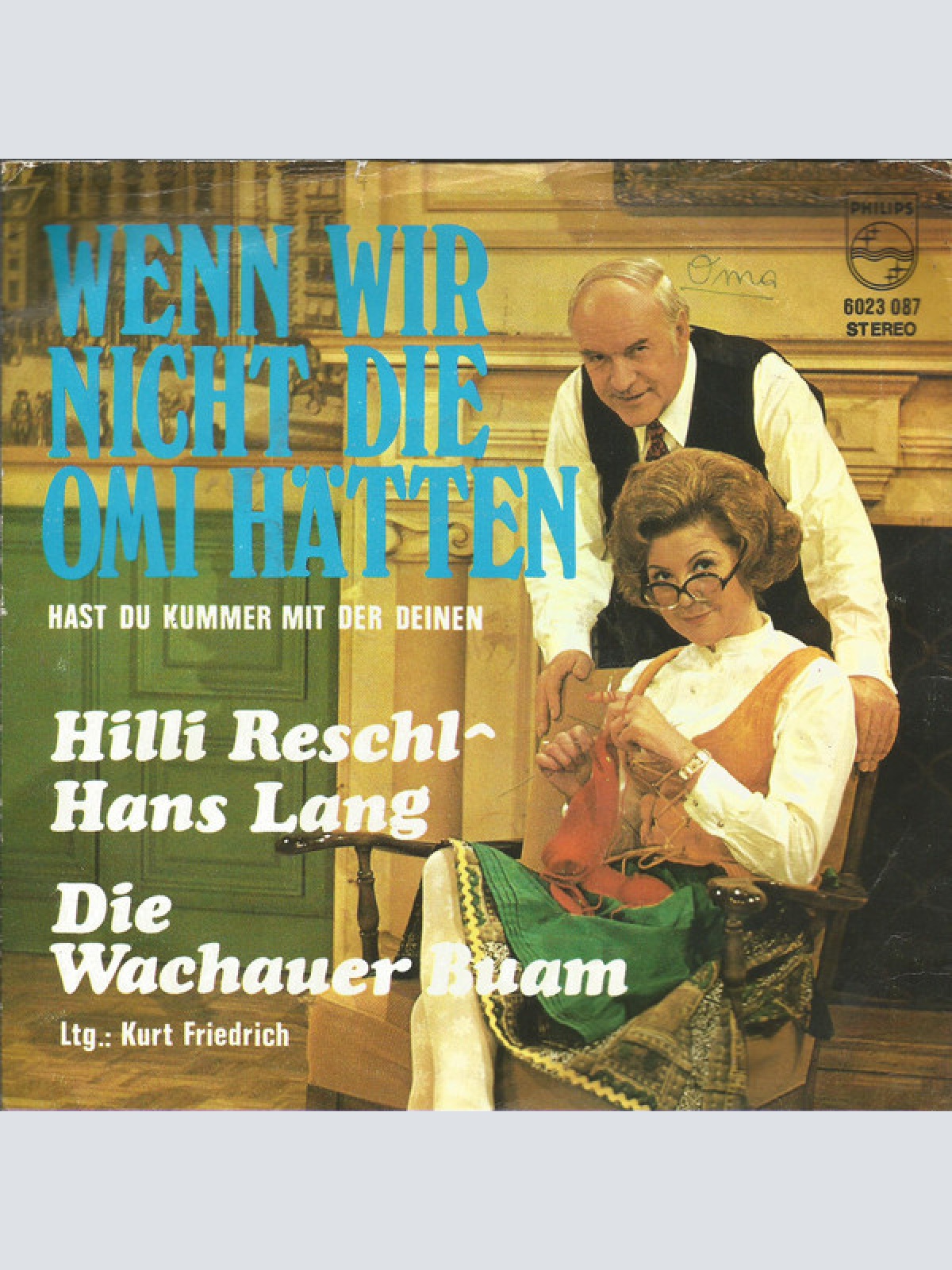 Vinyl / Hilli Reschl - Hans Lang, Die Wachauer Buam Ltg.: Kurt Friedrich - Wenn Wir Nicht Die Omi Hätten