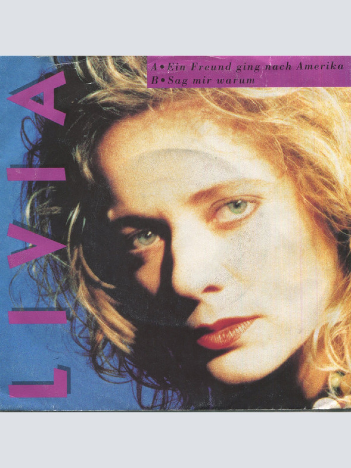 Vinyl / Livia* - Ein Freund Ging Nach Amerika / Sag Mir Warum