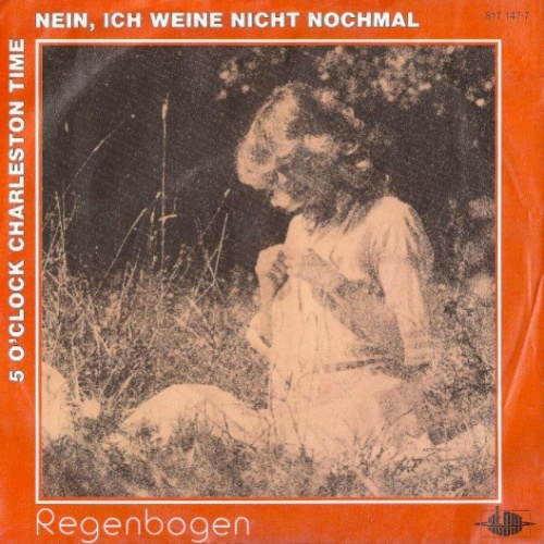 Vinyl / Regenbogen (3) - Nein, Ich Weine Nicht Nochmal / 5 O'Clock Charleston Time