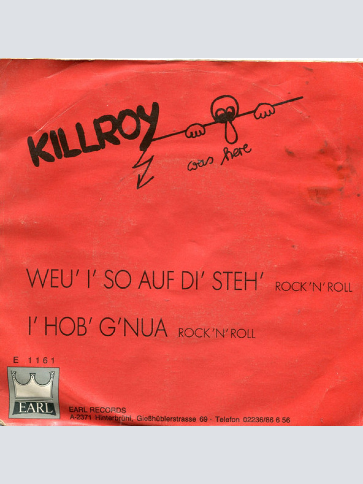Vinyl / Killroy (7) - Weu' I' So Auf Di' Steh' / I' Hob' G'nua