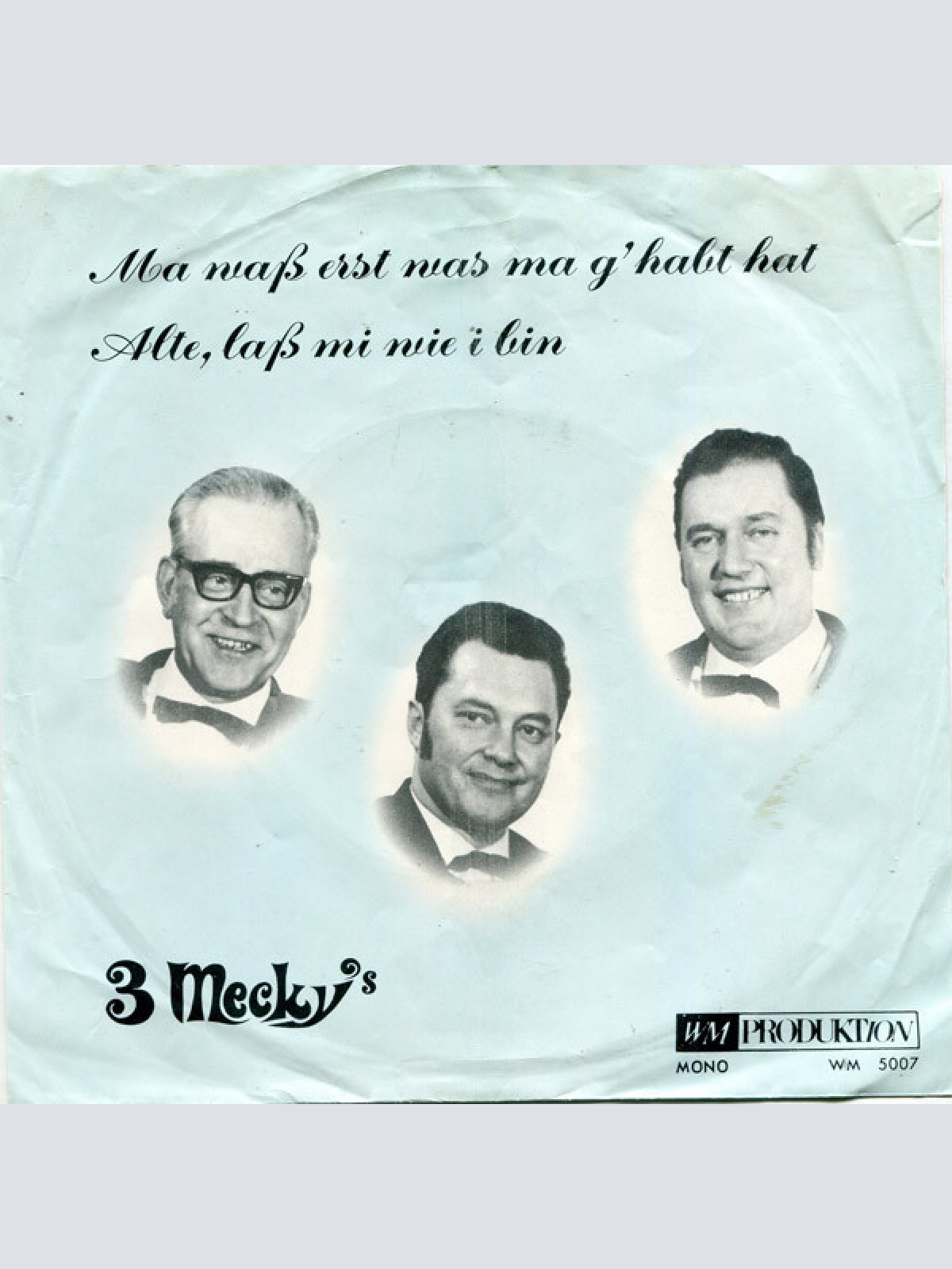 Vinyl / 3 Mecky's - Ma Was Erst Was Ma G'habt Hat / Alte, Lass' Mi Wie I Bin