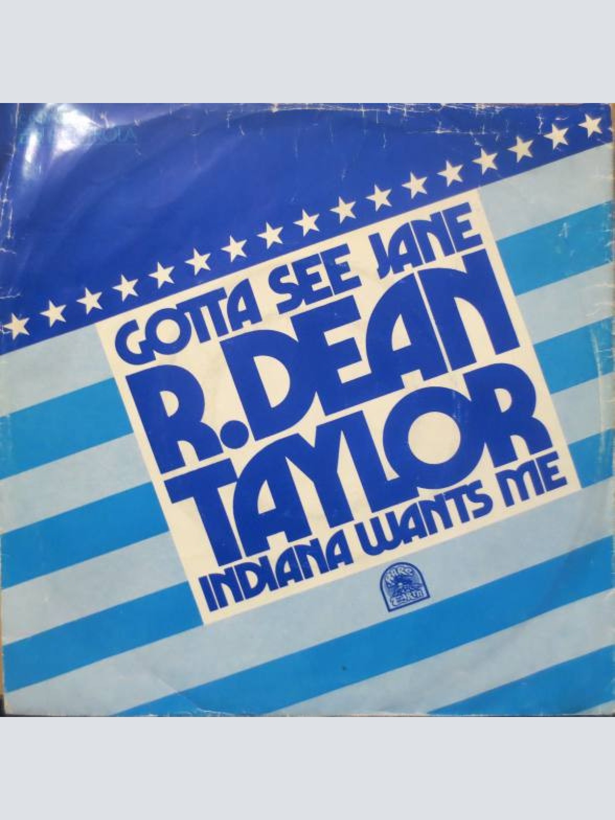 Vinyl / R. Dean Taylor - Gotta See Jane / Indiana Wants Me