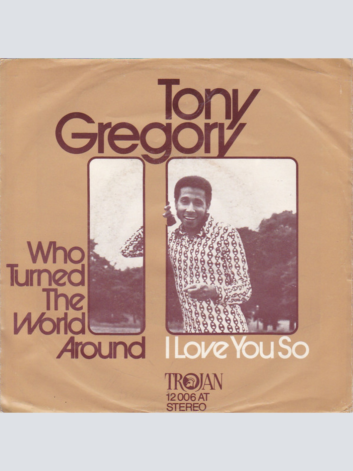 Vinyl / Tony Gregory - Who Turned The World Around / I Love You So