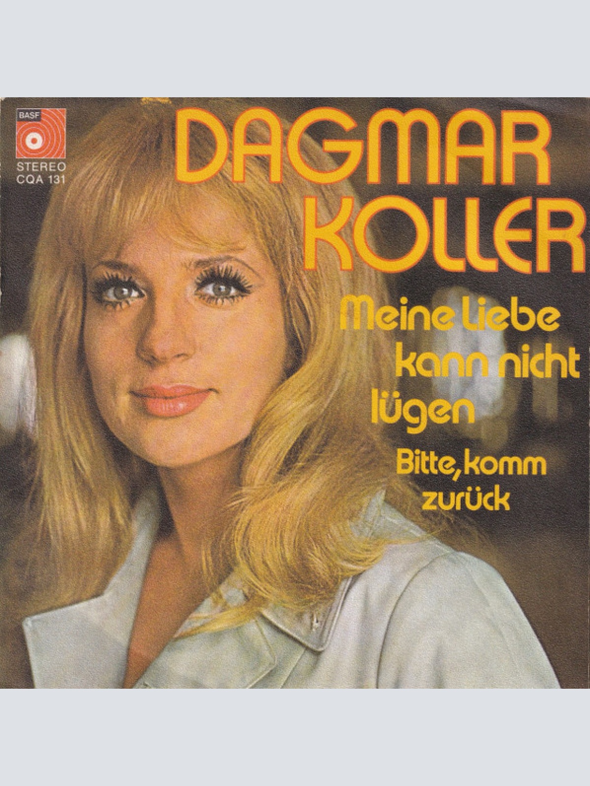 Vinyl / Dagmar Koller - Meine Liebe Kann Nicht Lügen / Bitte, Komm Zurück