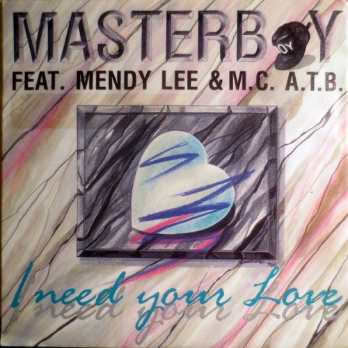 Vinyl / Masterboy Feat. Mendy Lee & M.C. A.T.B.* - I Need Your Love
