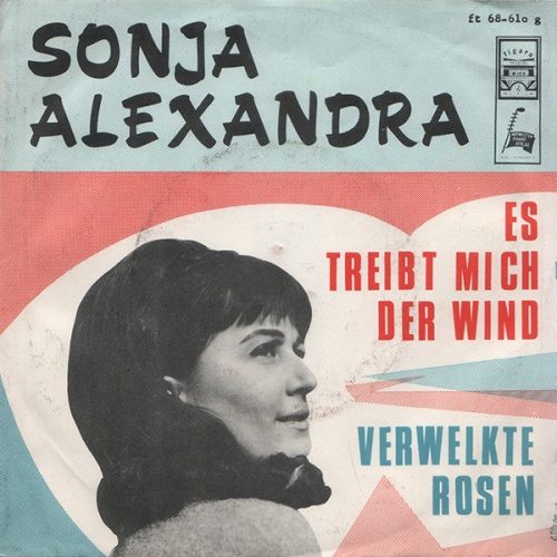 Vinyl / Sonja Alexandra - Verwelkte Rosen / Es Treibt Mich Der Wind