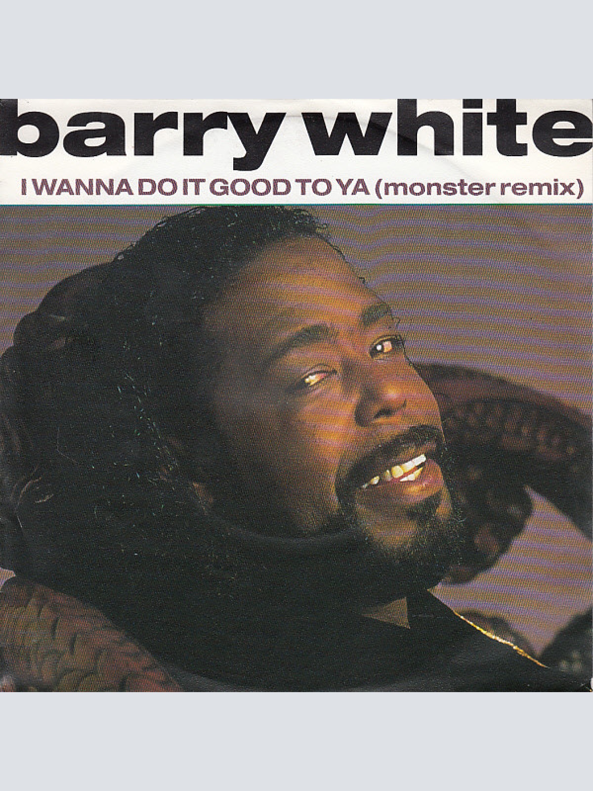 Vinyl / Barry White - I Wanna Do Good To Ya (Monster Remix)