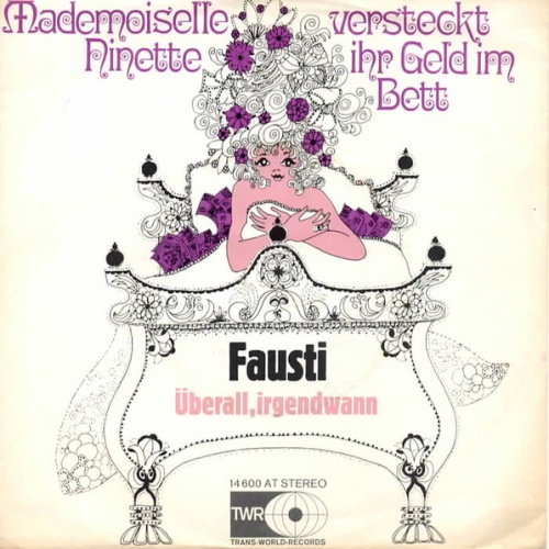 Vinyl / Fausti - Mademoiselle Ninette Versteckt Ihr Geld Im Bett / Überall, Irgendwann