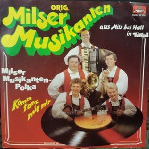 Vinyl / Orig. Milser Musikanten* - Milser Musikanten Polka / Komm Tanz Mit Mir