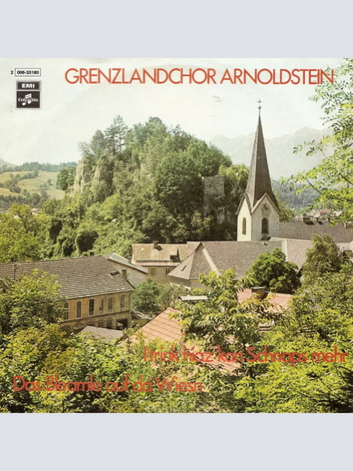 Vinyl / Grenzlandchor Arnoldstein - I Trink Hiaz Kan Schnaps Mehr / Das Bleamle Auf Da Wiesn