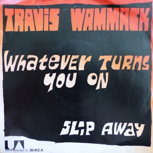 Vinyl / Travis Wammack - Whatever Turns You On / Slip Away