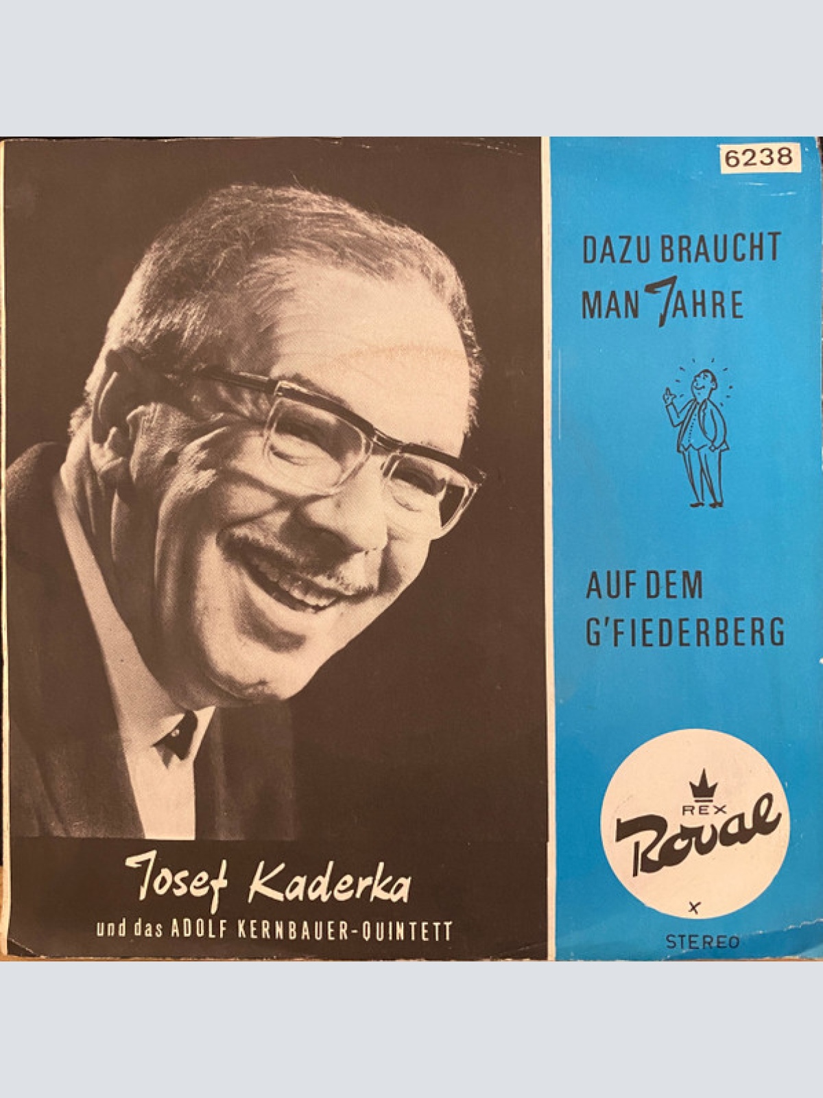 Vinyl / Josef Kaderka Und Das Adolf Kernbauer Quintett - Dazu Braucht Man Jahre / Auf Dem G'fiederberg