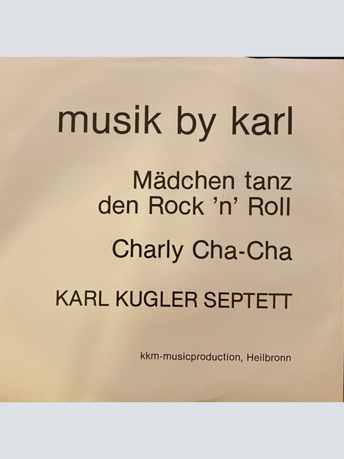 Vinyl / Karl Kugler Septett - Mädchen Tanz Den Rock 'n' Roll / Charly Cha-Cha