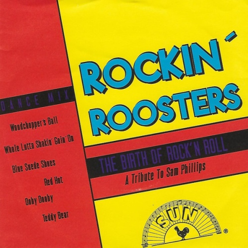 Vinyl / Rockin' Roosters* - The Birth Of Rock 'N' Roll (A Tribute To Sam Phillips)