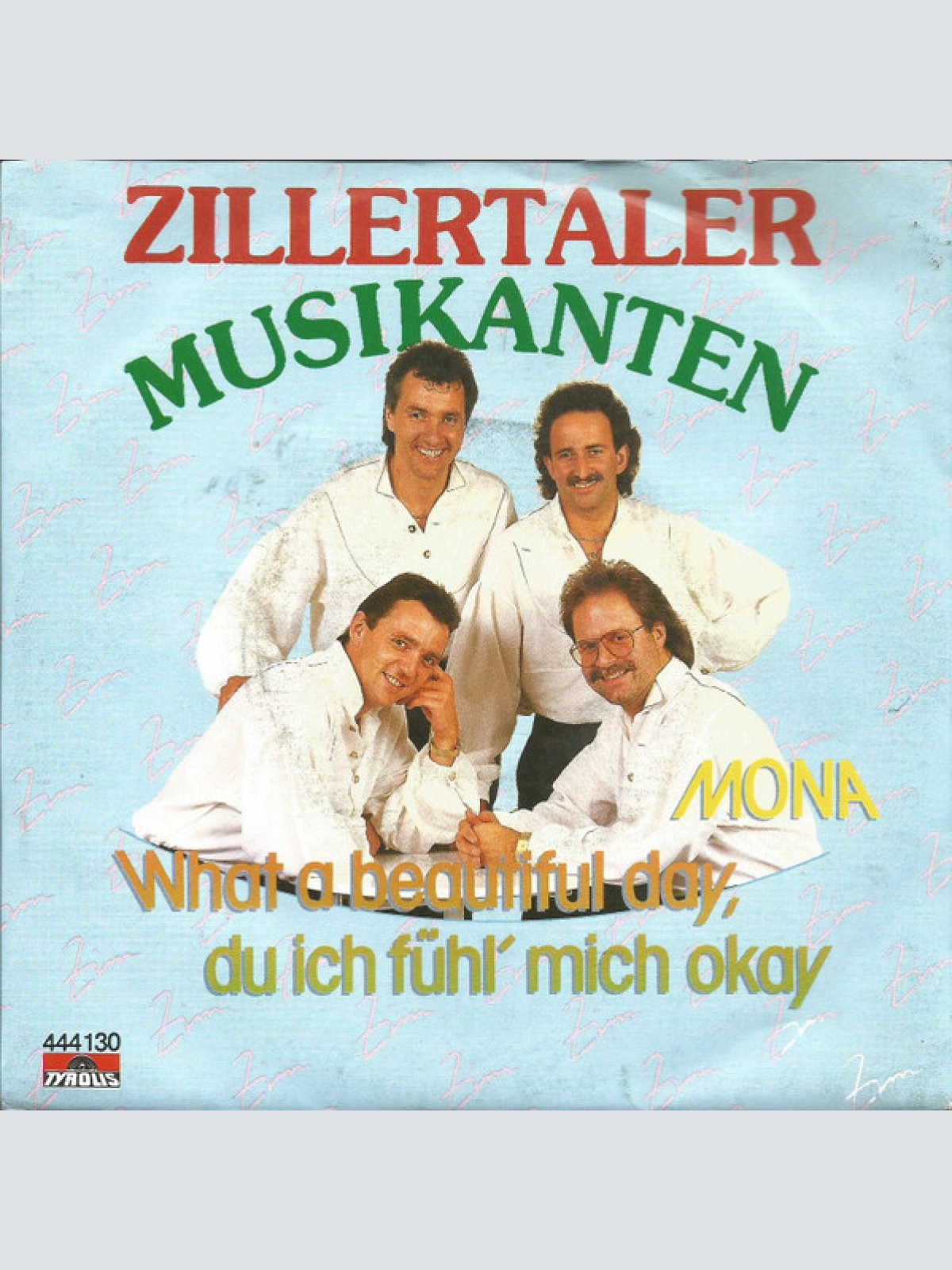 Vinyl / Die Zillertaler Musikanten - Mona / What A Beautiful Day, Du Ich Fühl' Mich Okay