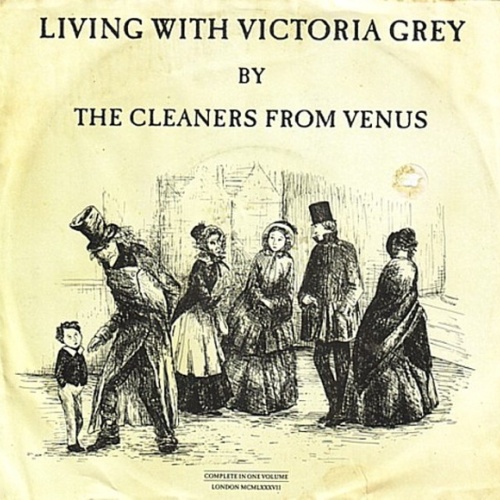 Vinyl / The Cleaners From Venus* - Living With Victoria Grey