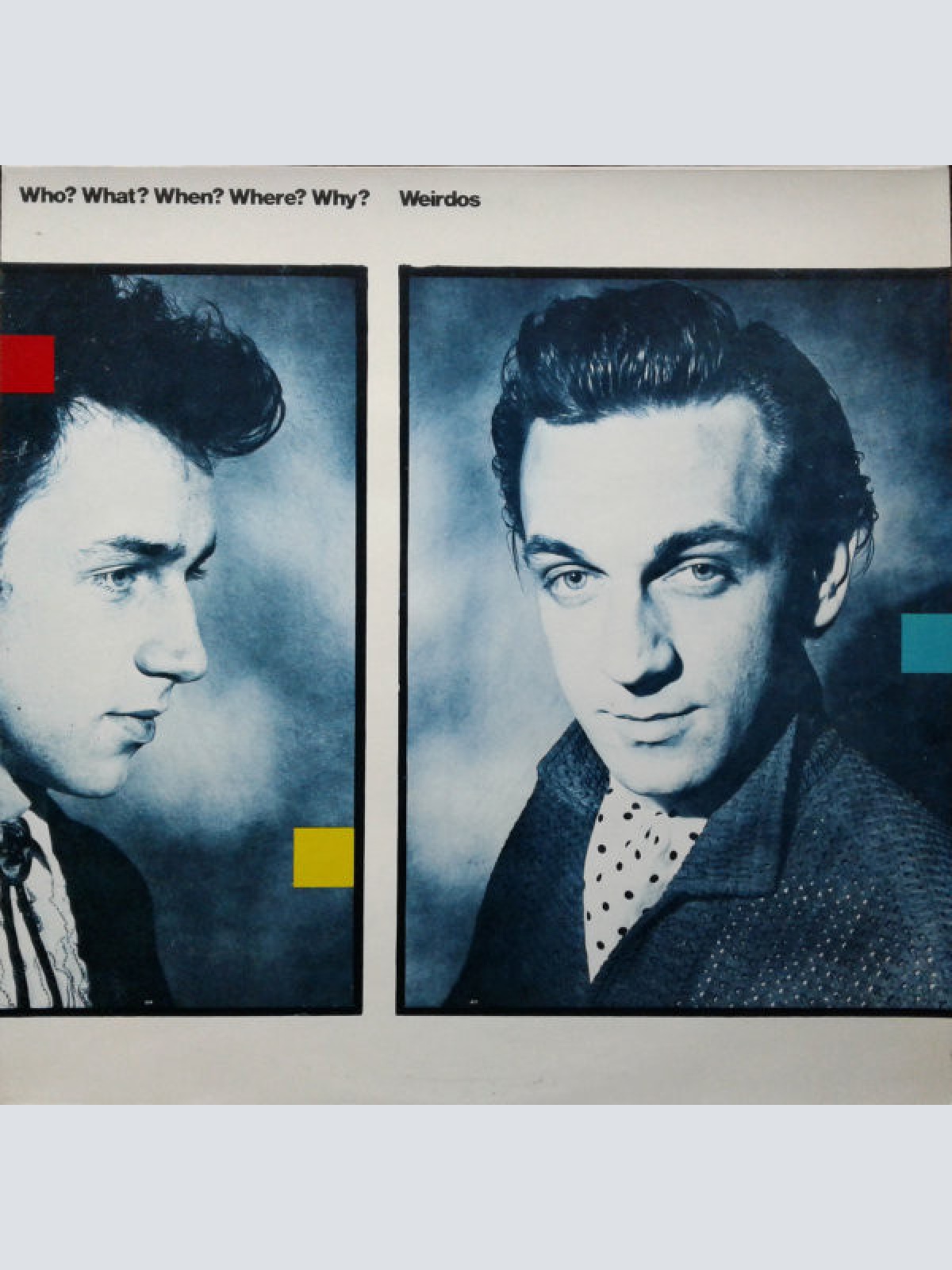 Vinyl / Weirdos* - Who? What? When? Where? Why?