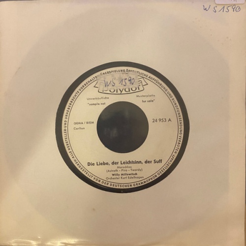 Vinyl / Willy Millowitsch - Die Liebe, Der Leichtsinn, Der Suff (Die Reiben Den Menschen Uff!)