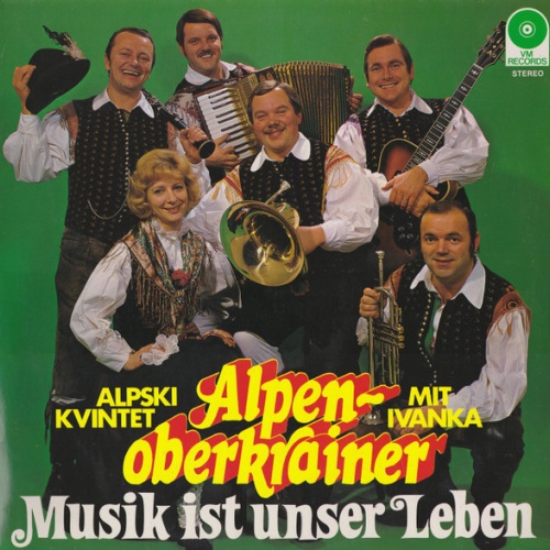 Vinyl / Alpenoberkrainer Mit Ivanka* - Musik Ist Unser Leben