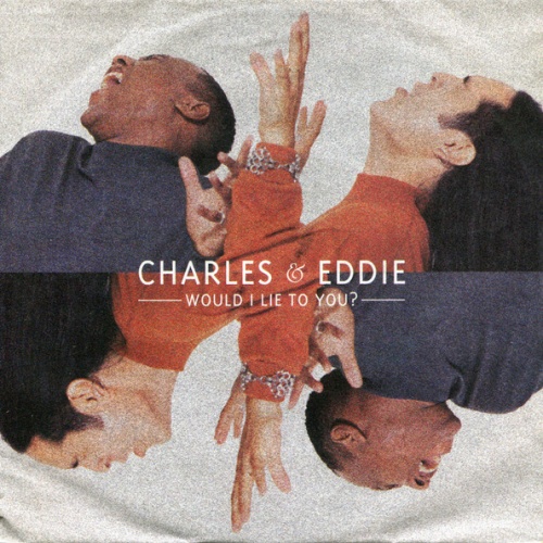 Vinyl / Charles & Eddie - Would I Lie To You?