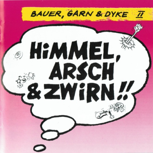 CD / Bauer + Garn + Dyke* - Himmel, Arsch & Zwirn!!