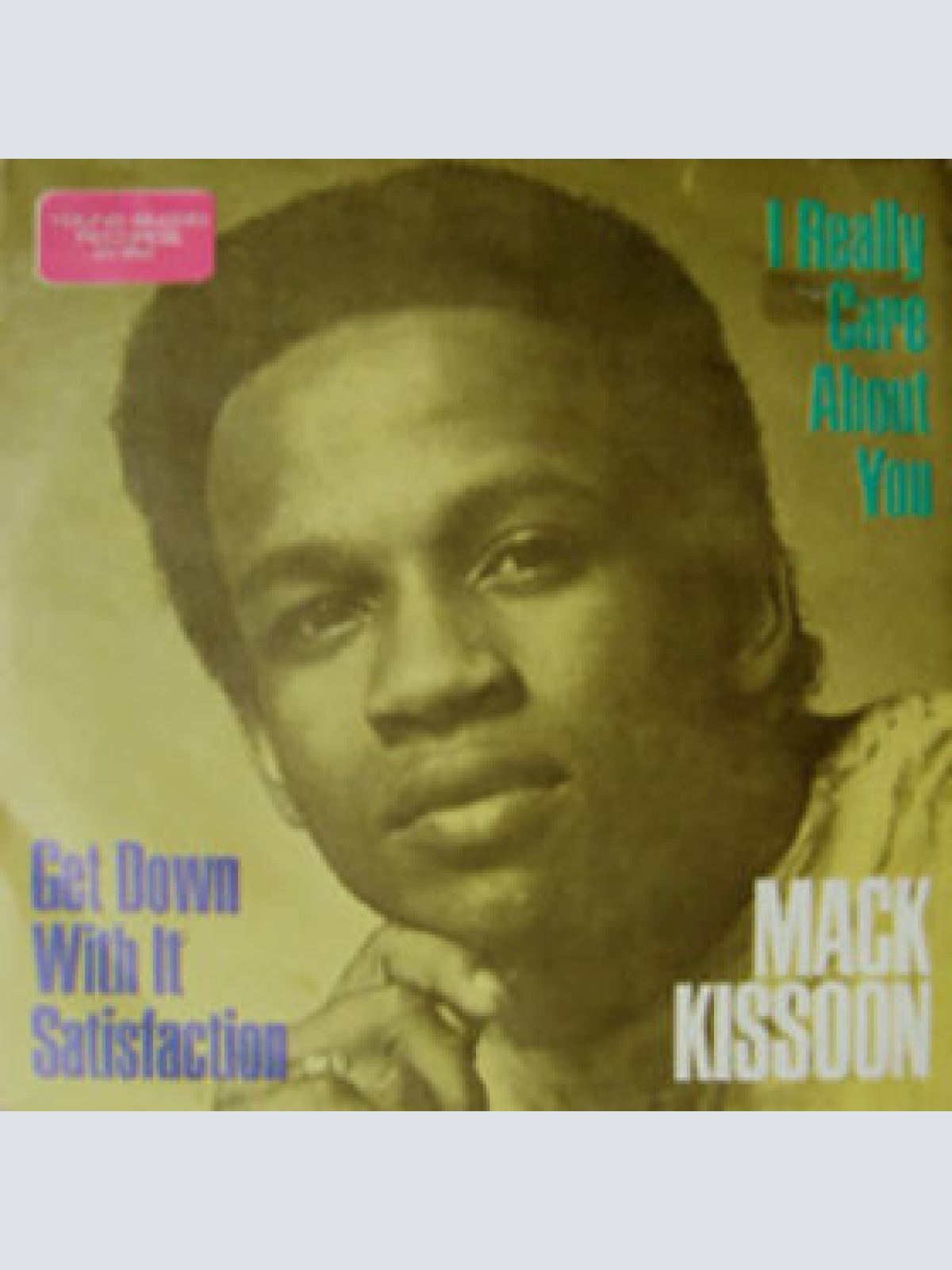 Vinyl / Mack Kissoon* - Get Down With It Satisfaction / I Really Care About You