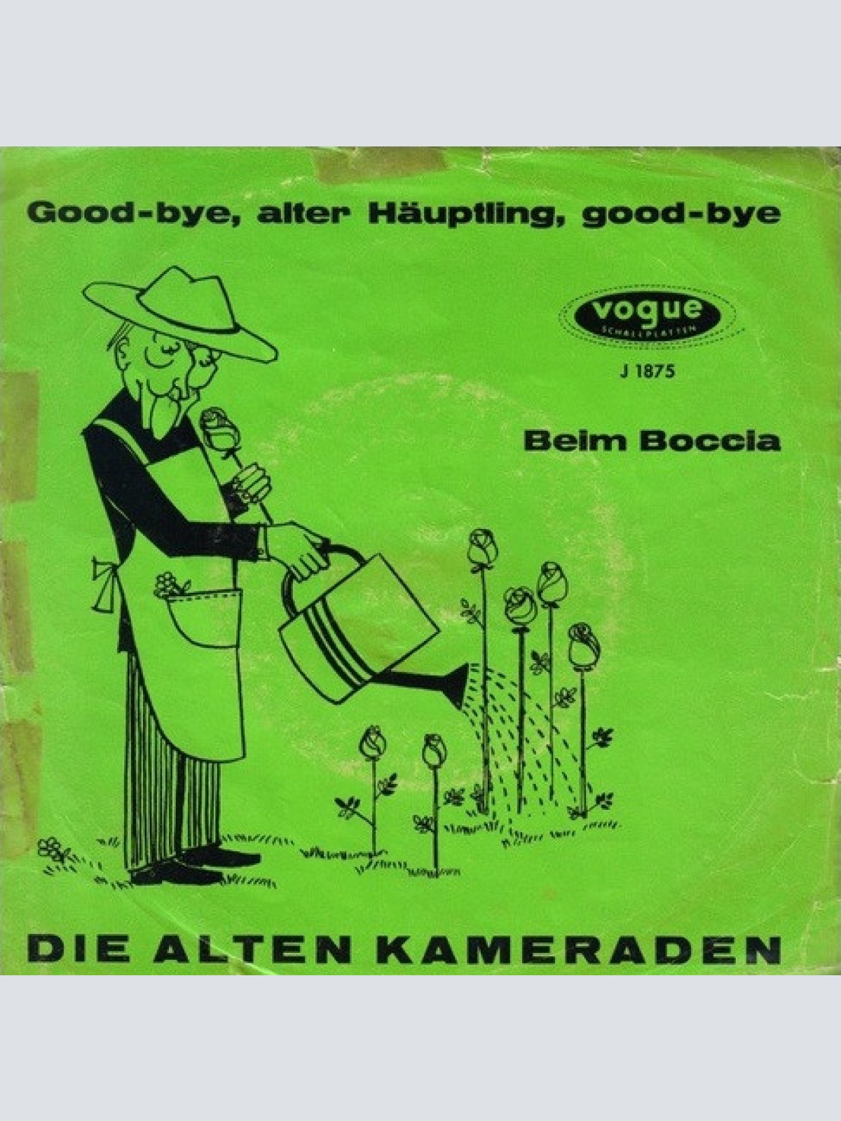 Vinyl / Die Alten Kameraden (2) - Good-Bye, Alter Häuptling, Good-Bye / Beim Boccia