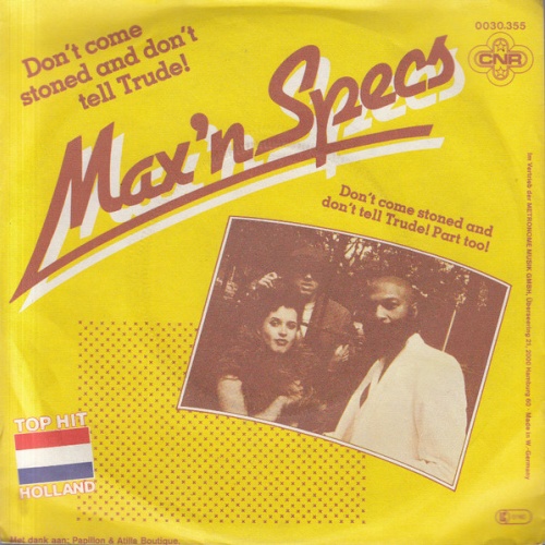 Vinyl / Max'n Specs* - Don't Come Stoned And Don't Tell Trude!