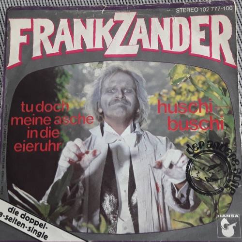Vinyl / Frank Zander - Tu Doch Meine Asche In Die Eieruhr / Huschi Buschi