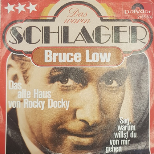 Vinyl / Bruce Low - Das Alte Haus Von Rocky Docky / Sag, Warum Willst Du Von Mir Gehen