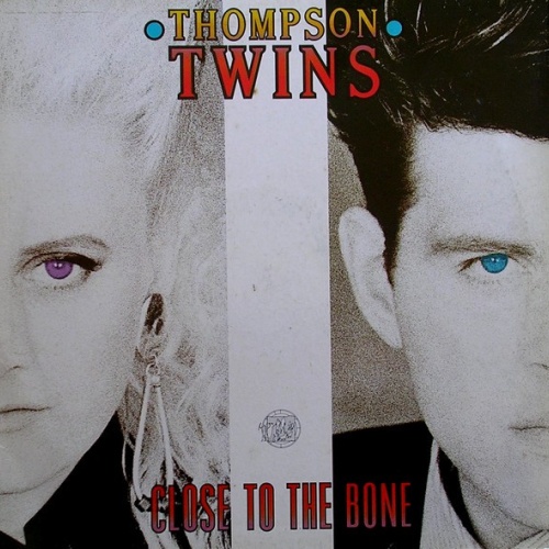Vinyl / Thompson Twins - Close To The Bone