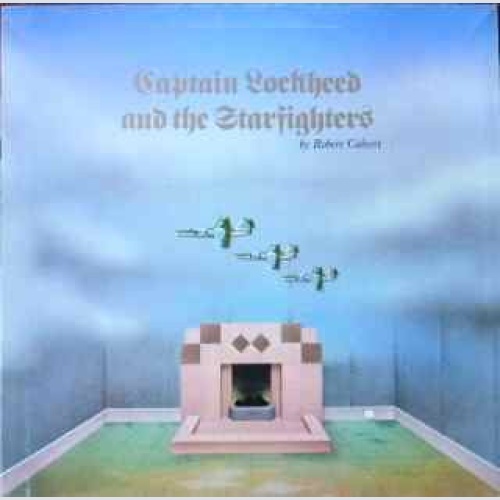 Vinyl / Robert Calvert - Captain Lockheed And The Starfighters
