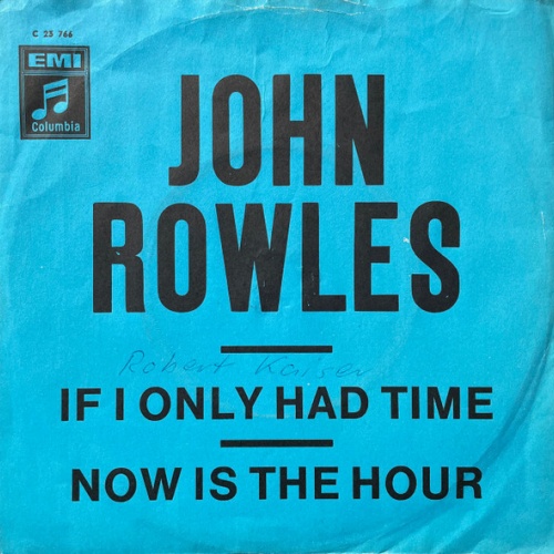 Vinyl / John Rowles - If I Only Had Time / Now Is The Hour