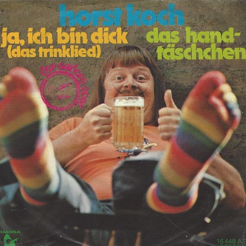 Vinyl / Horst Koch - Ja, Ich Bin Dick (Das Trinklied)